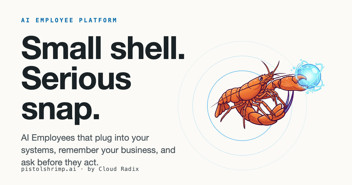 Pistol Shrimp AI website built by Skywalker, Cloud Radix's AI Employee — pistolshrimp.ai homepage hero with mascot and snap animation